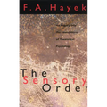 The Sensory Order: An Inquiry into the Foundations of Theoretical Psychology