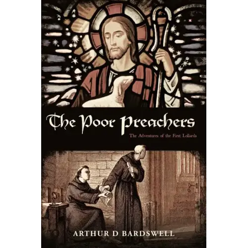 The Poor Preachers: The Adventures of the First Lollards