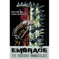 Embrace the Hideous Immaculate