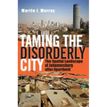 Taming the Disorderly City