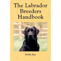 The Labrador Breeders Handbook