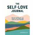The Self-Love Journal: Banish Self-Doubt and Learn to Love Yourself