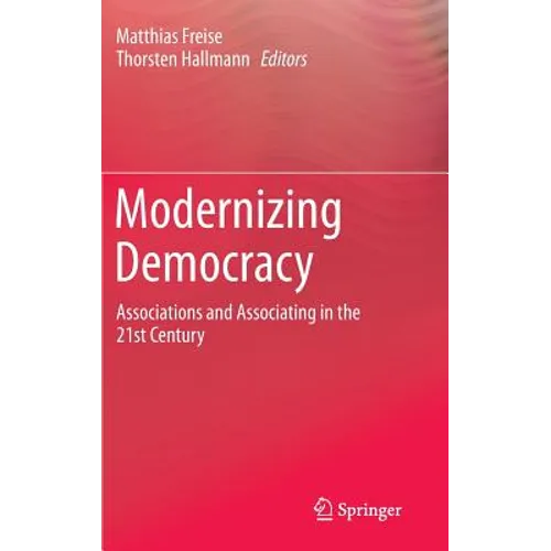 Modernizing Democracy: Associations and Associating in the 21st Century