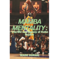 Mamba Mentality: The Life and legacy of Kobe Bryant