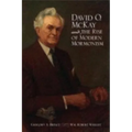 David O. McKay and the Rise of Modern Mormonism