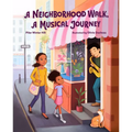 A Neighborhood Walk, a Musical Journey