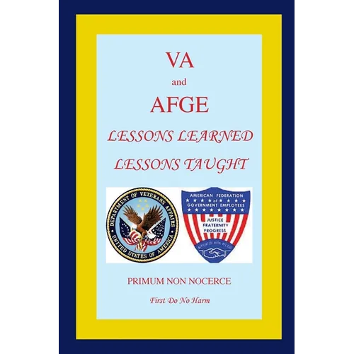 VA and AFGE Lessons Learned Lessons Taught