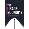 The Usage Economy: Strategies for Growth, Smart Pricing, and Effective Technology Management