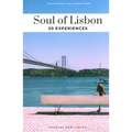 Soul of Lisbon: 30 Experiences