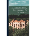 Selections From The Letters Of De Brosses