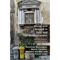 Waste and Discard in Italy and the Mediterranean: Theories, Practices, Literature and Film