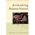 Rethinking Human Nature: A Christian Materialist Alternative to the Soul