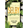 Land of Selby Gardens: The Story of How a Small Strip of Sarasota Waterfront became a World Class Botanical Garden