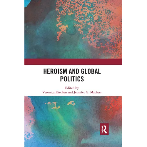 Heroism and Global Politics