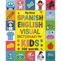 Spanish for Kids: A Visual Spanish-English Dictionary to Learn First Spanish Words - Fun and Bilingual Book for Beginners: An Educationa