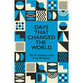 Days That Changed the World: The 50 Defining Events of World History