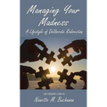 Managing Your Madness: A Lifestyle of Deliberate Redirection