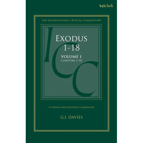 Exodus 1-18: A Critical and Exegetical Commentary: Volume 1: Chapters 1-10