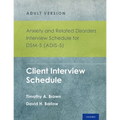 Anxiety and Related Disorders Interview Schedule for Dsm-5 (Adis-5)(R) - Adult Version: Client Interview Schedule 5-Copy Set