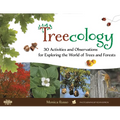 Treecology: 30 Activities and Observations for Exploring the World of Trees and Forests Volume 4