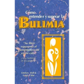 Como Entender Y Superar La Bulimia: Bulimia: A Guide to Recovery, Spanish-Language Edition = Bulimia