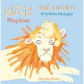 Wild! Playtime/¡Qué Locura! a la Hora de Jugar