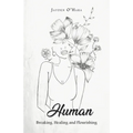 Human: Breaking, Healing and Flourishing