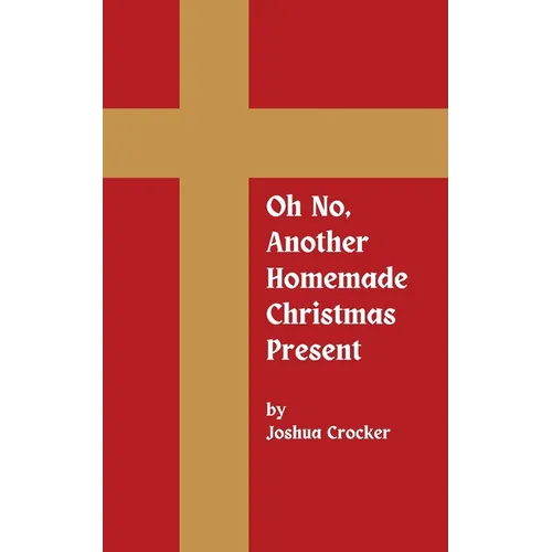 Oh No, Another Homemade Christmas Present