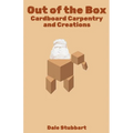 Out of the Box: Cardboard Carpentry and Creations