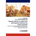 Aquatic plants as cattle feed with special reference to water hyacinth