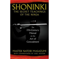 Shoninki: The Secret Teachings of the Ninja: The 17th-Century Manual on the Art of Concealment