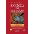 El Sociolog��a, Una Desmitificaci��n: Un An��lisis Cristiano del Pensamiento Sociol��gico Mode