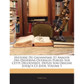 Histoire Du Galvanisme: Et Analyse Des Différens Ouvrages Publiés Sur Cette Découverte, Depuis Son Origine Jusqu'à Ce Jour; Volume 1