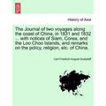 The Journal of Two Voyages Along the Coast of China, in 1831 and 1832 ... with Notices of Siam, Corea, and the Loo Choo Islands, and Remarks on the Po