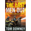 The Last Men Out: Life on the Edge at Rescue 2 Firehouse