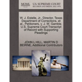 W. J. Estelle, JR., Director, Texas Department of Corrections, et al., Petitioners, V. J. W. Gamble. U.S. Supreme Court Transcript of Record with Supp