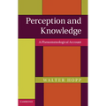 Perception and Knowledge: A Phenomenological Account