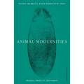 Animal Modernities: Images, Objects, Histories