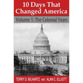 10 Days That Changed America: Volume 1: The Colonial Years