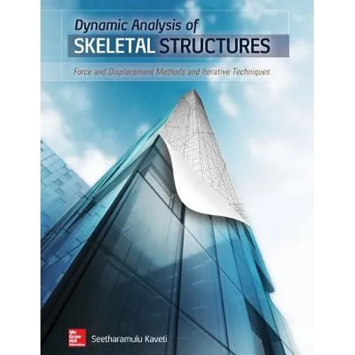 Dynamic Analysis of Skeletal Structures: Force and Displacement Methods and Iterative Techniques
