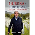 Guerra Y Terrorismo En El Corazón de Europa