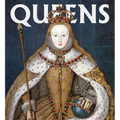 Queens: Women Who Ruled, from Ancient Egypt to Buckingham Palace