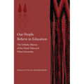 Our People Believe in Education: The Unlikely Alliance of the Miami Tribe and Miami University