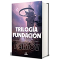 Trilogía Fundación (Edición Ilustrada) / The Foundation Trilogy (Illustrated Edition)