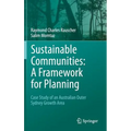 Sustainable Communities: A Framework for Planning: Case Study of an Australian Outer Sydney Growth Area