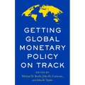 Getting Global Monetary Policy on Track