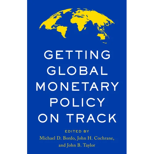 Getting Global Monetary Policy on Track