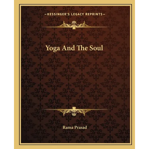 Yoga And The Soul