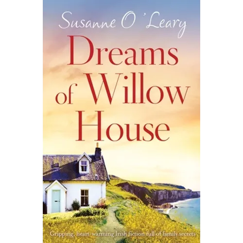 Dreams of Willow House: Gripping, heartwarming Irish fiction full of family secrets