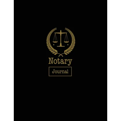 Notary Journal: Notary Public, Log Book, Keep Records Of Notarial Acts Detailed Information, Paperwork Record Book, Required Entries Logbook